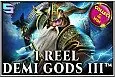 1 Reel Demi Gods III