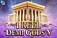 1 Reel - Demi Gods V