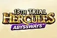 13th Trial Hercules Abyssways