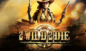 2Wild 2Die