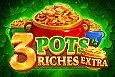 3 Pots Riches Extra: Hold and Win