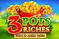 3 Pots Riches: Hold and Win