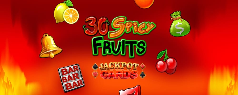 30 Spicy Fruits Jackpot Cards