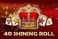 40 Shining Roll