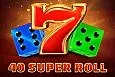 40 Super Roll