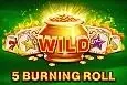 5 Burning Roll