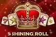 5 Shining Roll