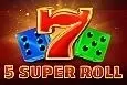 5 Super Roll