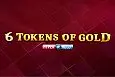 6 Tokens of Gold