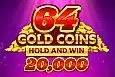64 Gold Coins Hold and Win 20,000