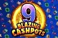 9 Blazing Cashpots