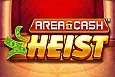 Area Cash Heist