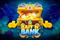 Bait ‘n’ Bank
