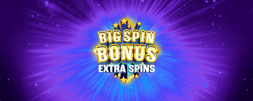 Big Spin Bonus Extra Spins