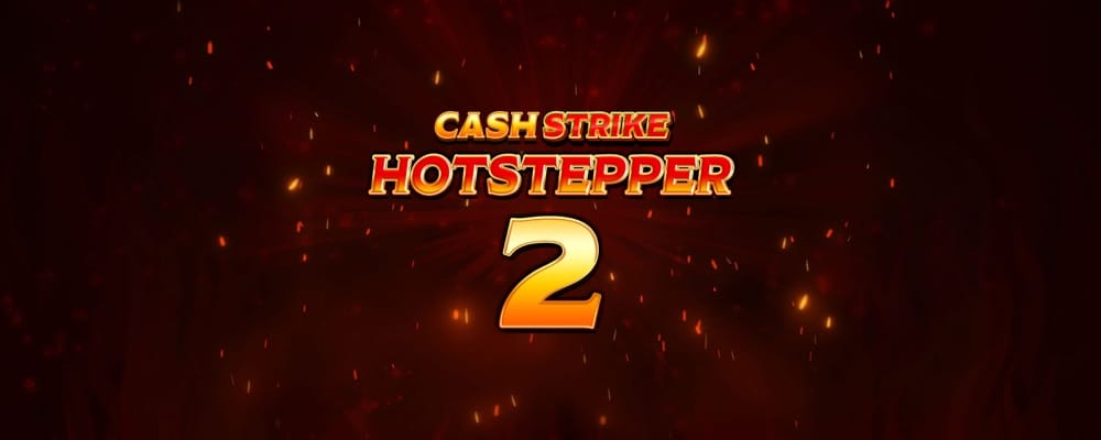 Cash Strike Hotstepper 2