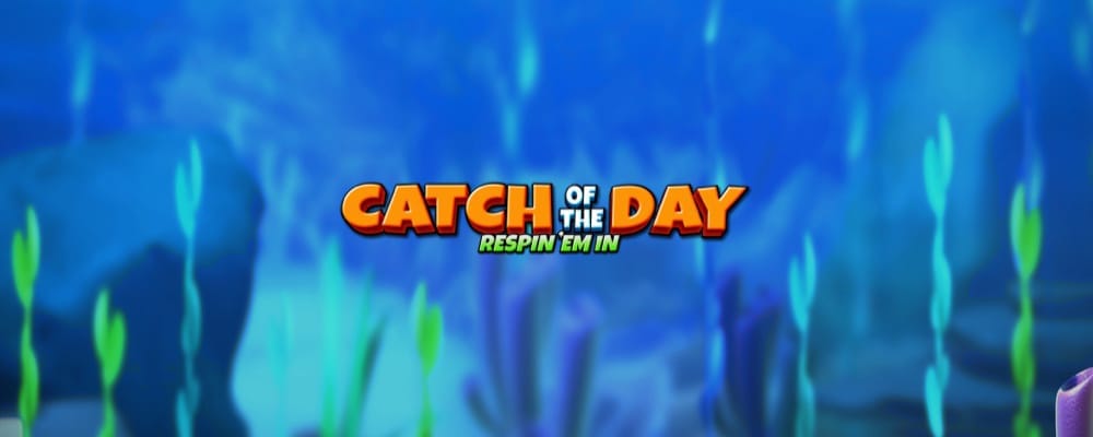Catch of the Day Respin 'Em In