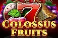 Colossus Fruits