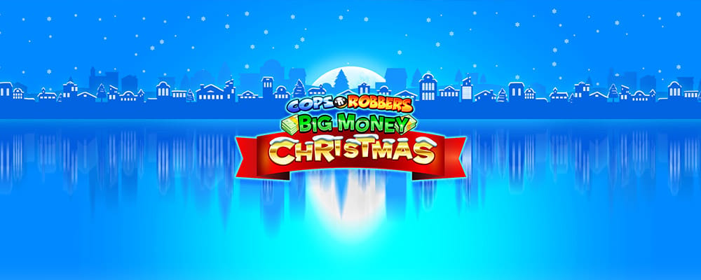 Cops 'n' Robbers Big Money Christmas