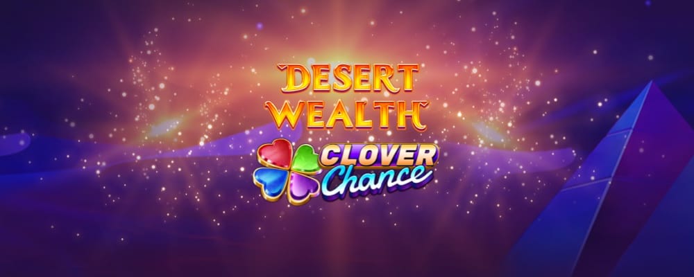 Desert Wealth Clover Chance