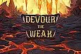 Devour the Weak