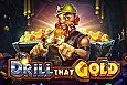 Drill that Gold