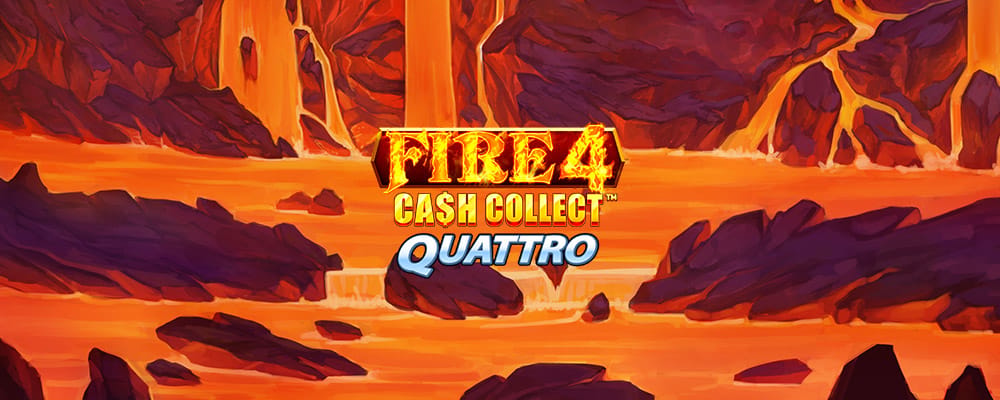 Fire 4: Cash Collect Quattro