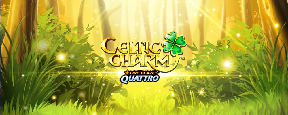 Fire Blaze Quattro: Celtic Charm