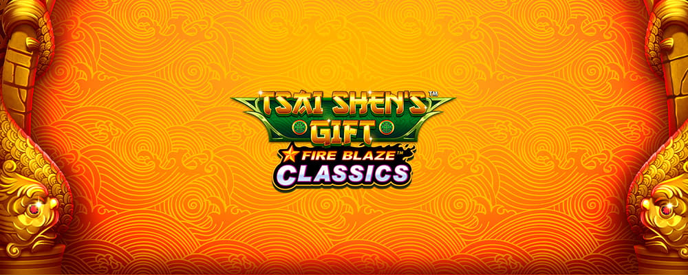 Fire Blaze: Tsai Shen's Gift