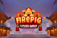 Fire Pig Push Ways