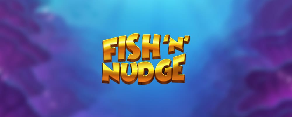 Fish n’ Nudge