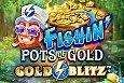 Fishin' Pots of Gold™: Gold Blitz™