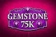 Gemstone 75k