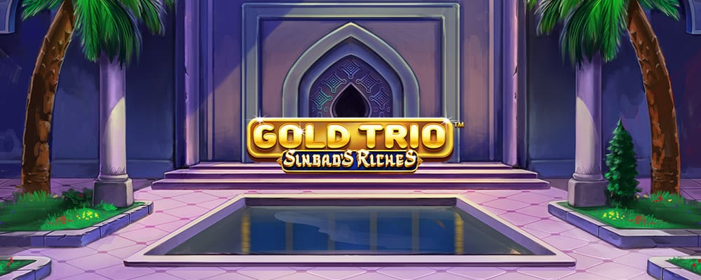 Gold Trio: Sinbads Riches