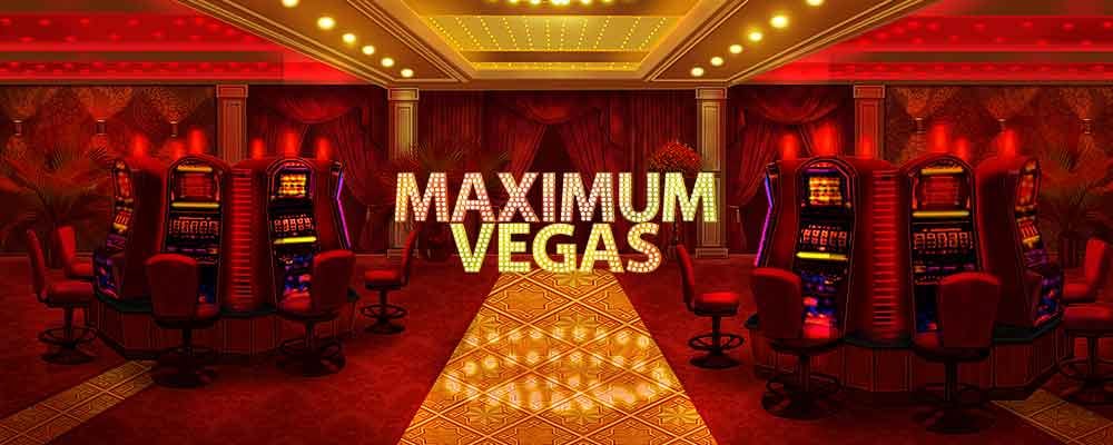 Maximum Vegas