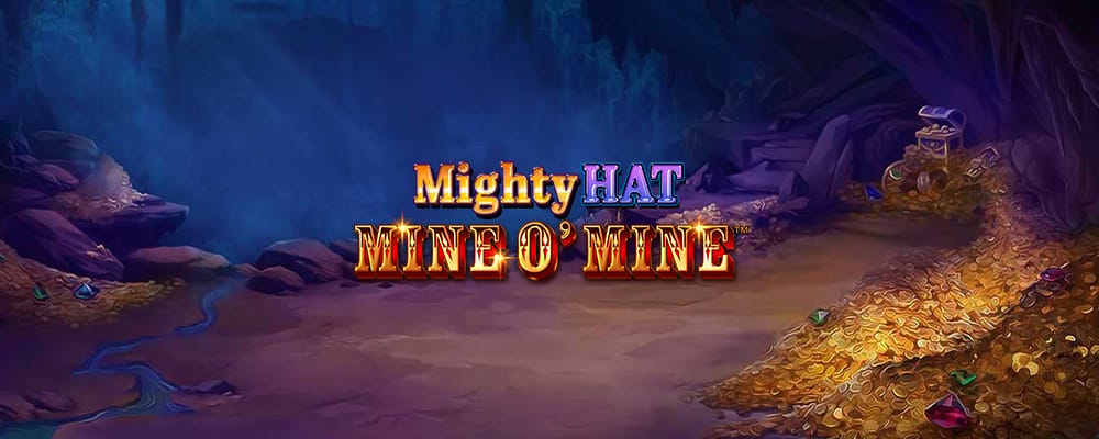 Mighty Hat: Mine O'Mine