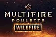 Multifire Roulette Wildfire