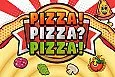 Pizza! Pizza? Pizza!