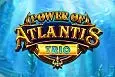 Power of Atlantis Trio