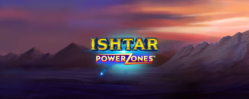 Power Zones: Ishtar