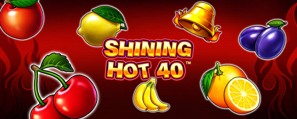 Shining Hot 40