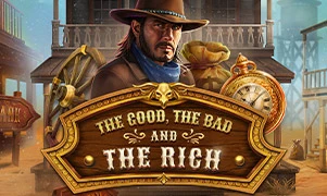The Good, The Bad, The Rich