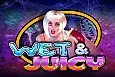 WET & JUICY